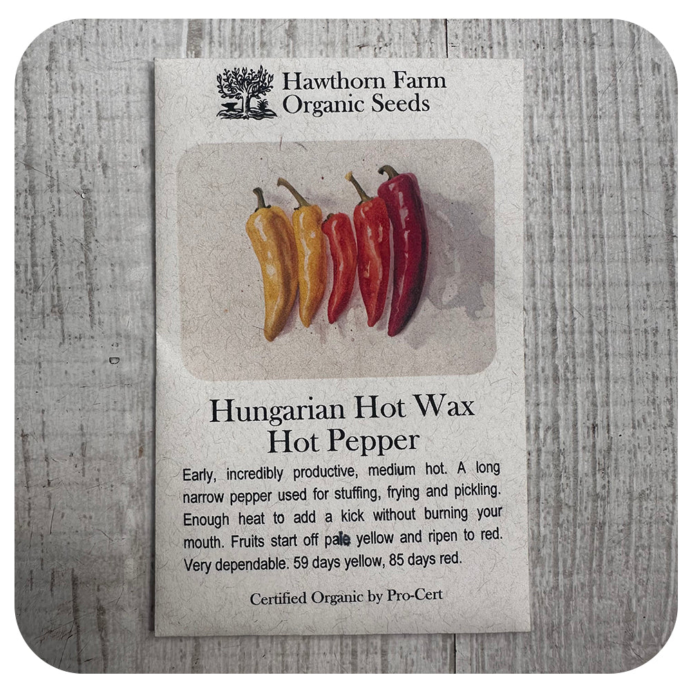 Hungarian Hot Wax Pepper (Hawthorn Farm ORGANIC Seeds)